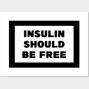 Insulin Should Be Free Posters and Art